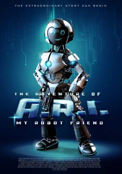 دانلود فیلم The Adventure of A.R.I.: My Robot Friend 2020 ماجراجویی های ای آر آی، دوست رباتی من