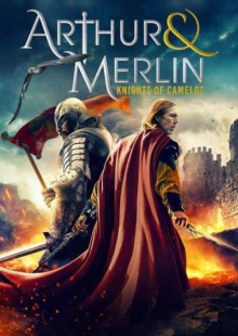 دانلود فیلم Arthur & Merlin: Knights of Camelot 2020 آرتور و مرلین: شوالیه های کملوت دوبله فارسی