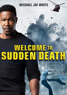 دانلود فیلم Welcome to Sudden Death 2020 به مرگ ناگهانی خوش آمدید دوبله فارسی
