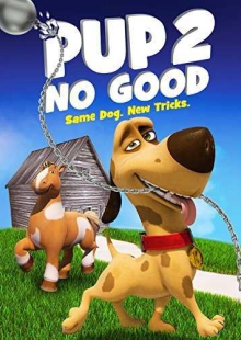 دانلود انیمیشن Pup 2 No Good 2016 سگ خرابکار دوبله فارسی