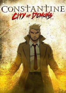 دانلود انیمیشن Constantine: City of Demons 2018 کنستانتین: شهر شیاطین دوبله فارسی