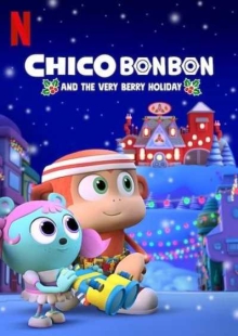 دانلود انیمیشن Chico Bon Bon and the Very Berry Holiday 2020 چیکو بن بن و تعطیلات وری بری دوبله فارسی