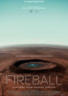 دانلود فیلم Fireball: Visitors from Darker Worlds 2020 سنگ اسمانی زیرنویس فارسی