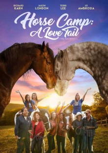 دانلود فیلم Horse Camp: A Love Tail 2020 اردوگاه اسب سواری: یک تعقیب عاشقانه زیرنویس فارسی