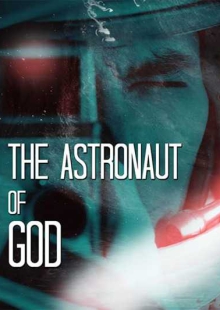 دانلود فیلم The Astronaut of God 2020 فضانورد خدا زیرنویس فارسی چسبیده