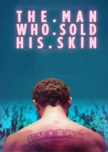 دانلود فیلم The Man Who Sold His Skin 2020 مردی که پوست خود را فروخت