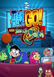 دانلود انیمیشن Teen Titans Go! See Space Jam2021 تایتان‌های نوجوان به پیش