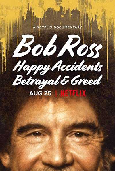 دانلود فیلم Bob Ross: Happy Accidents, Betrayal & Greed 2021 باب راس: حوادث خوشایند, خیانت و حرص و آز