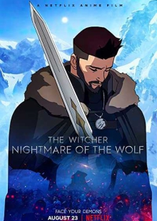 دانلود انیمیشن The Witcher: Nightmare of the Wolf 2021 ویچر: کابوس گرگ