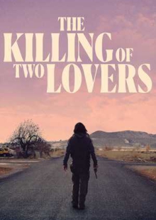 دانلود فیلم The Killing of Two Lovers 2020 کشتن دو عاشق