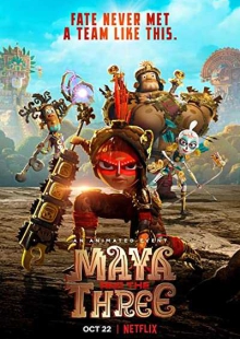دانلود سریال انیمیشنی Maya and the Three مایا و سه مبارز