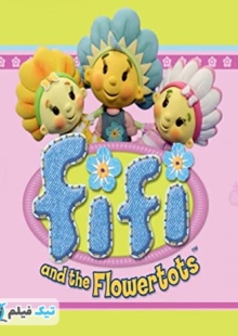 دانلود انیمیشن فی فی Fifi and the Flowertots 2005