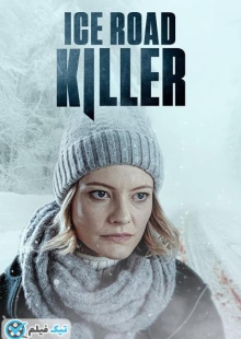 دانلود فیلم قاتل جاده یخی Ice Road killer 2022