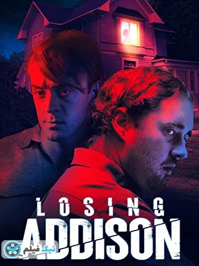دانلود فیلم از دست دادن آدیسون Losing Addison 2022